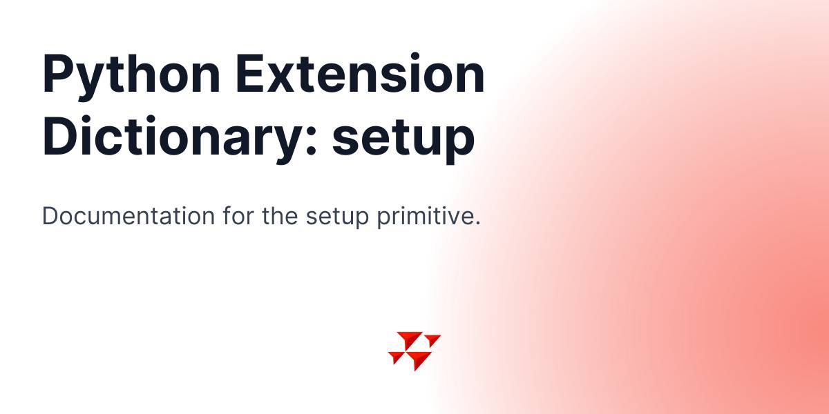 Comp Setup Dictionary Python Extension Dictionary: setup - NetLogo 7.0.3 User Manual