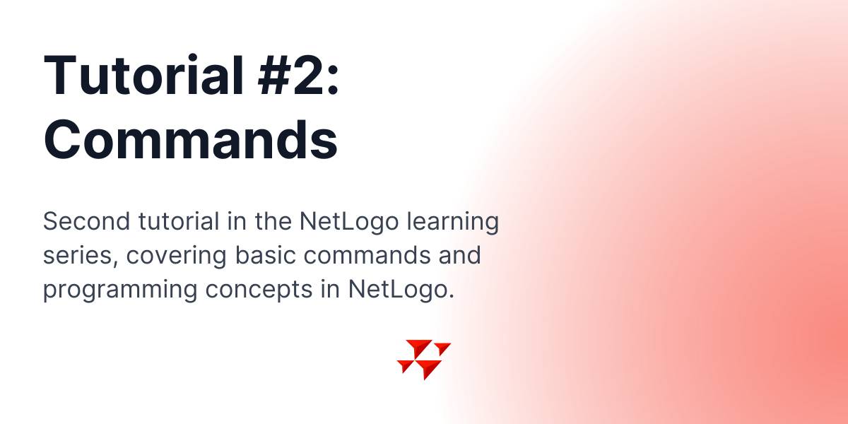 Tutorial #2: Commands - NetLogo 7.0.4 User Manual